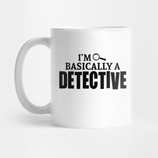 I'm Basically a Detective Mug